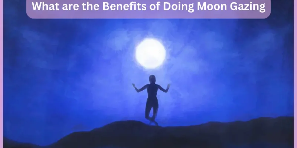 what are the benefits of doing moon gazing